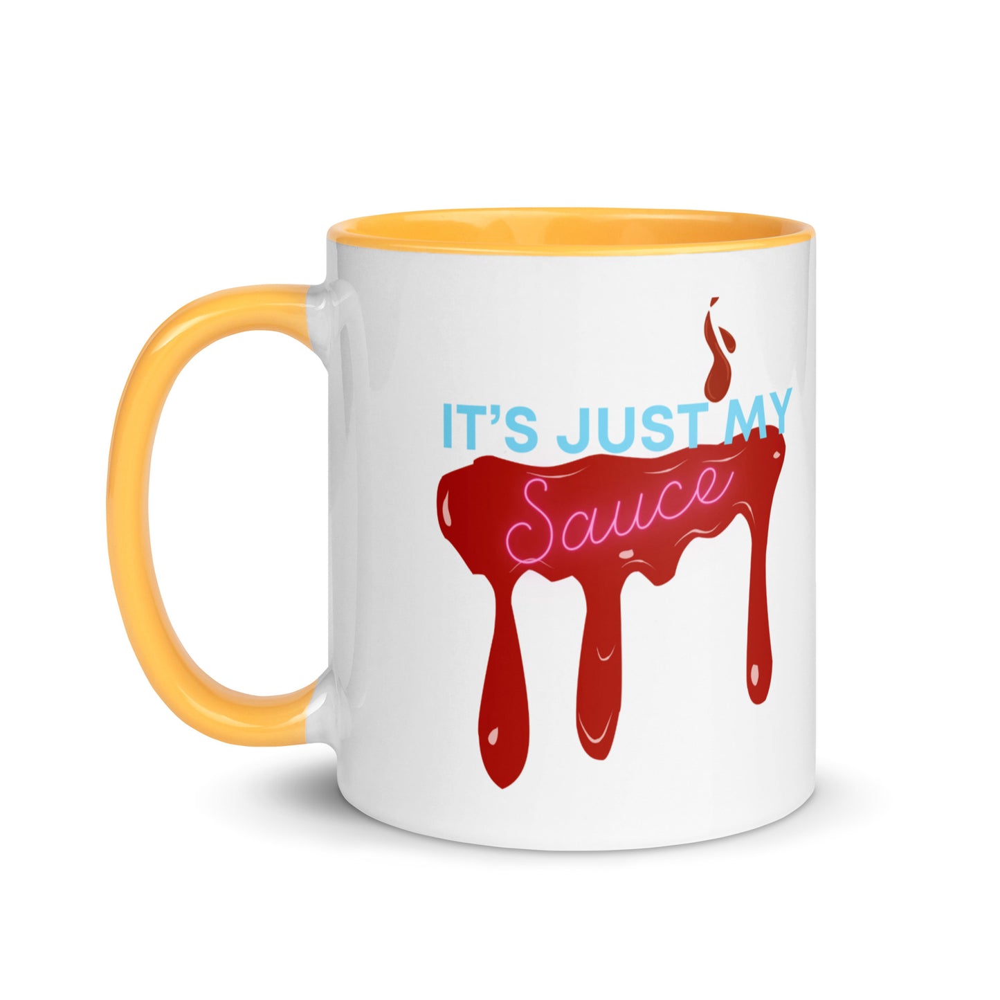 'It's Just my Sauce w/Drip' Mug with Color Inside